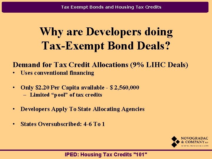 Tax Exempt Bonds and Housing Tax Credits Why are Developers doing Tax-Exempt Bond Deals?