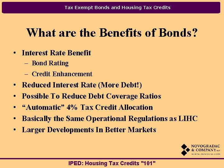 Tax Exempt Bonds and Housing Tax Credits What are the Benefits of Bonds? •