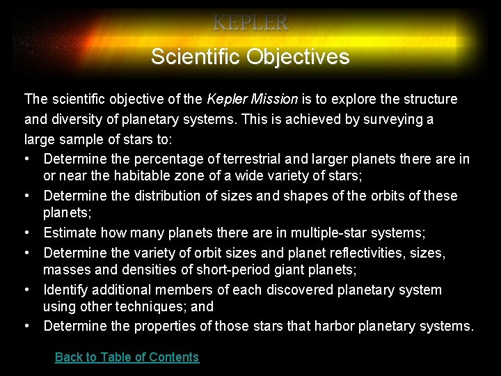 KEPLER Scientific Objectives The scientific objective of the Kepler Mission is to explore the