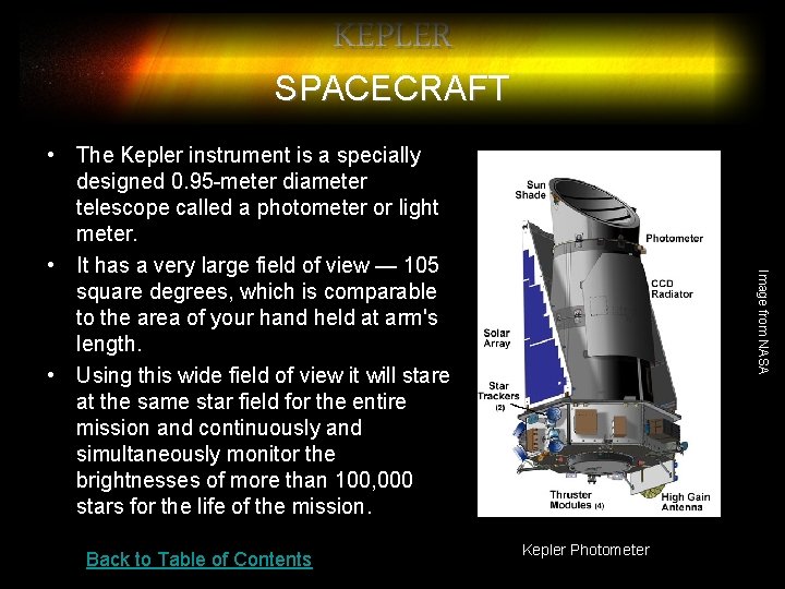 KEPLER SPACECRAFT Back to Table of Contents Image from NASA • The Kepler instrument