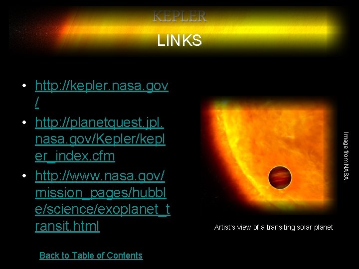 KEPLER LINKS Back to Table of Contents Image from NASA • http: //kepler. nasa.