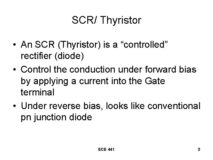 SCR/ Thyristor • An SCR (Thyristor) is a “controlled” rectifier (diode) • Control the SCR/ Thyristor • An SCR (Thyristor) is a “controlled” rectifier (diode) • Control the