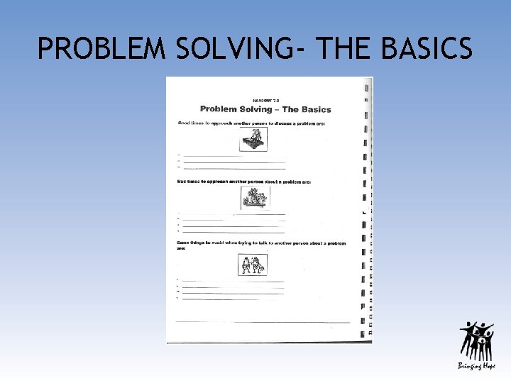 PROBLEM SOLVING- THE BASICS 