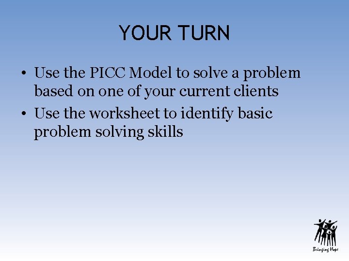 YOUR TURN • Use the PICC Model to solve a problem based on one