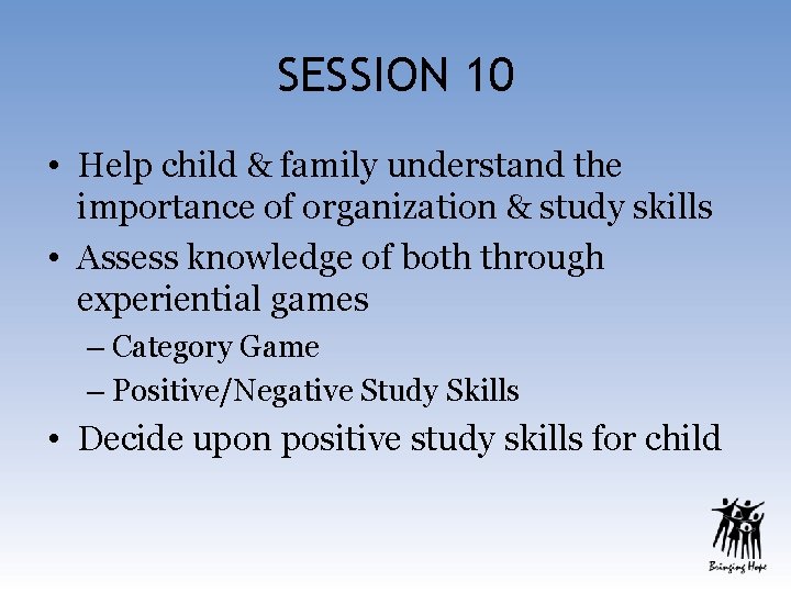 SESSION 10 • Help child & family understand the importance of organization & study