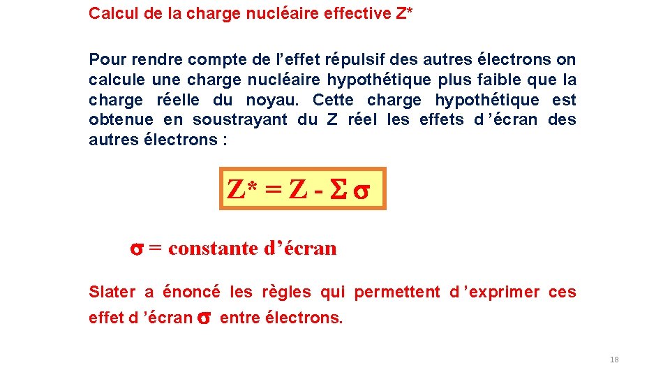 Calcul de la charge nucléaire effective Z* Pour rendre compte de l’effet répulsif des