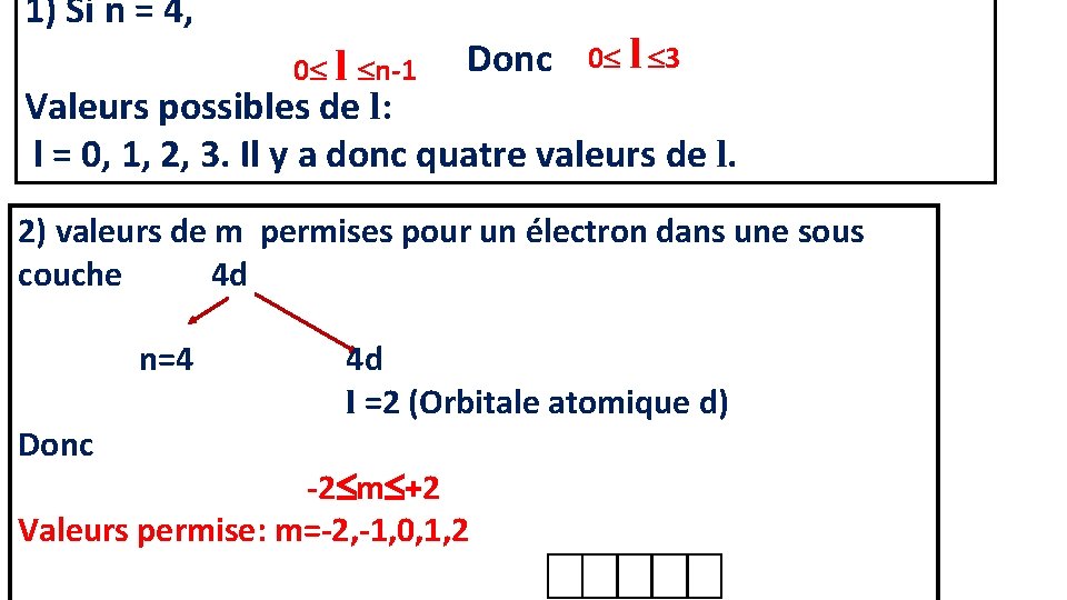 1) Si n = 4, 0 l n-1 Donc 0 l 3 Valeurs possibles