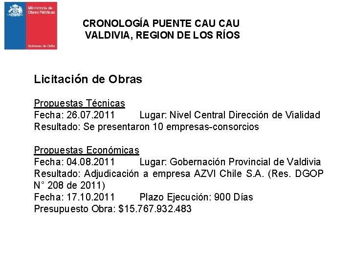 CRONOLOGÍA PUENTE CAU VALDIVIA, REGION DE LOS RÍOS Licitación de Obras Propuestas Técnicas Fecha: