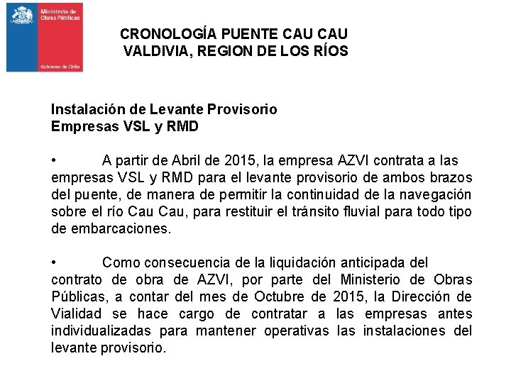 CRONOLOGÍA PUENTE CAU VALDIVIA, REGION DE LOS RÍOS Instalación de Levante Provisorio Empresas VSL