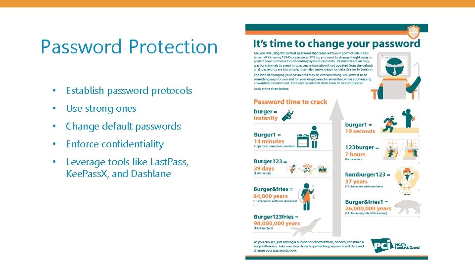 Password Protection • Establish password protocols • Use strong ones • Change default passwords