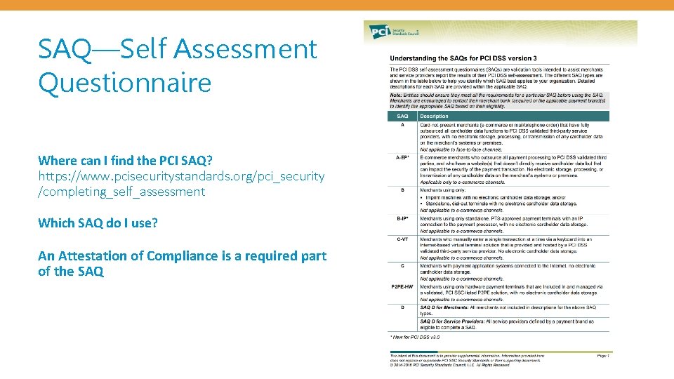 SAQ—Self Assessment Questionnaire Where can I find the PCI SAQ? https: //www. pcisecuritystandards. org/pci_security