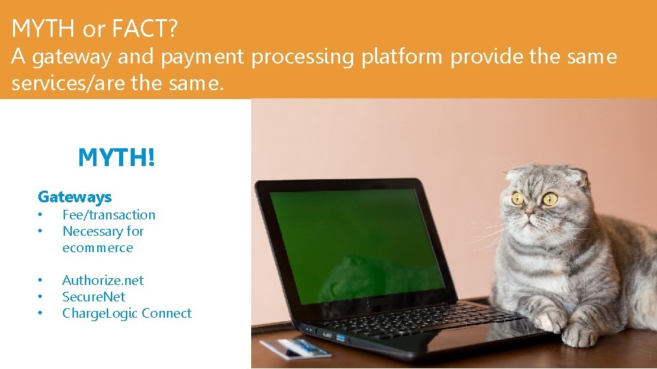 MYTH or FACT? A gateway and payment processing platform provide the same services/are the