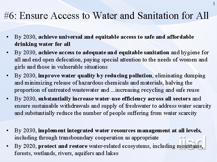 3 #6: Ensure Access to Water and Sanitation for All • By 2030, achieve