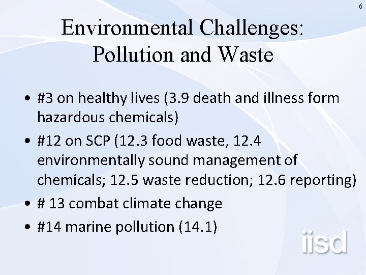 6 Environmental Challenges: Pollution and Waste • #3 on healthy lives (3. 9 death