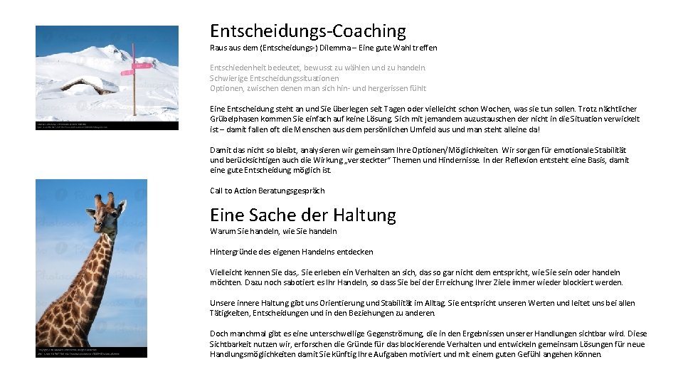 Entscheidungs-Coaching Raus dem (Entscheidungs-) Dilemma – Eine gute Wahl treffen Entschiedenheit bedeutet, bewusst zu