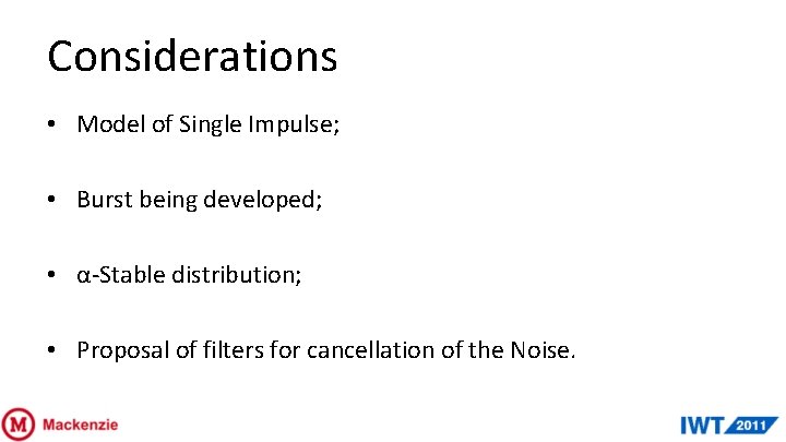 Considerations • Model of Single Impulse; • Burst being developed; • α-Stable distribution; •