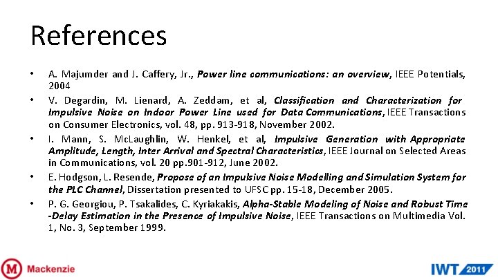 References • • • A. Majumder and J. Caffery, Jr. , Power line communications: