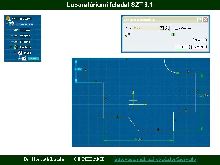 Laboratóriumi feladat SZT 3. 1 Dr. Horváth László ÓE-NIK-AMI http: //users. nik. uni-obuda. hu/lhorvath/