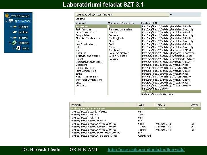 Laboratóriumi feladat SZT 3. 1 Dr. Horváth László ÓE-NIK-AMI http: //users. nik. uni-obuda. hu/lhorvath/