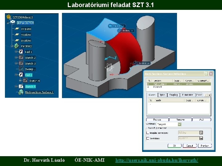 Laboratóriumi feladat SZT 3. 1 Dr. Horváth László ÓE-NIK-AMI http: //users. nik. uni-obuda. hu/lhorvath/