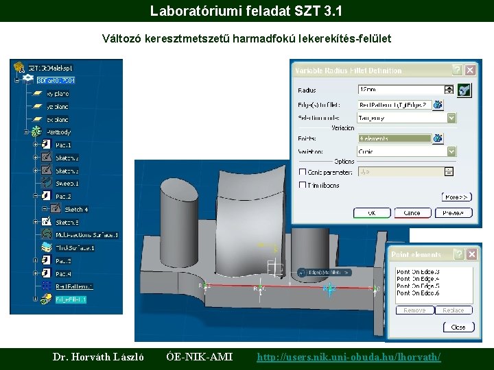 Laboratóriumi feladat SZT 3. 1 Változó keresztmetszetű harmadfokú lekerekítés-felület Dr. Horváth László ÓE-NIK-AMI http: