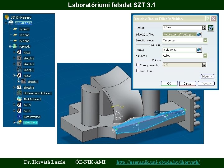 Laboratóriumi feladat SZT 3. 1 Dr. Horváth László ÓE-NIK-AMI http: //users. nik. uni-obuda. hu/lhorvath/