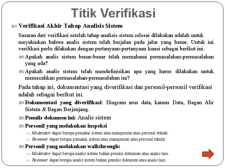 Titik Verifikasi Akhir Tahap Analisis Sistem Sasaran dari verifikasi setelah tahap analisis sistem selesai Titik Verifikasi Akhir Tahap Analisis Sistem Sasaran dari verifikasi setelah tahap analisis sistem selesai