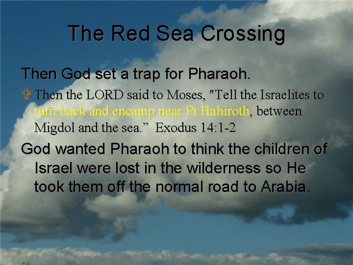 The Red Sea Crossing Then God set a trap for Pharaoh. V Then the