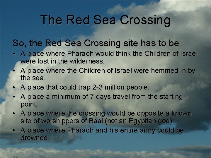 The Red Sea Crossing So, the Red Sea Crossing site has to be •