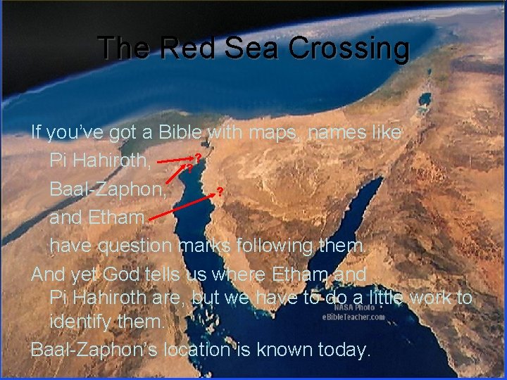 The Red Sea Crossing If you’ve got a Bible with maps, names like ?