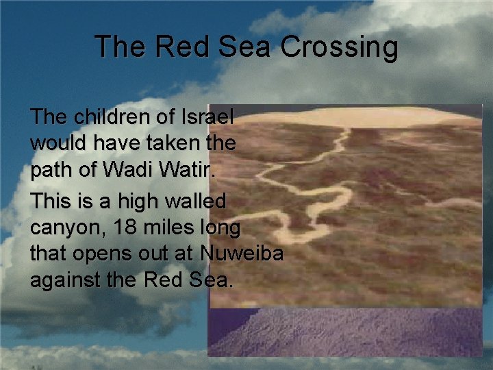 The Red Sea Crossing The children of Israel would have taken the path of