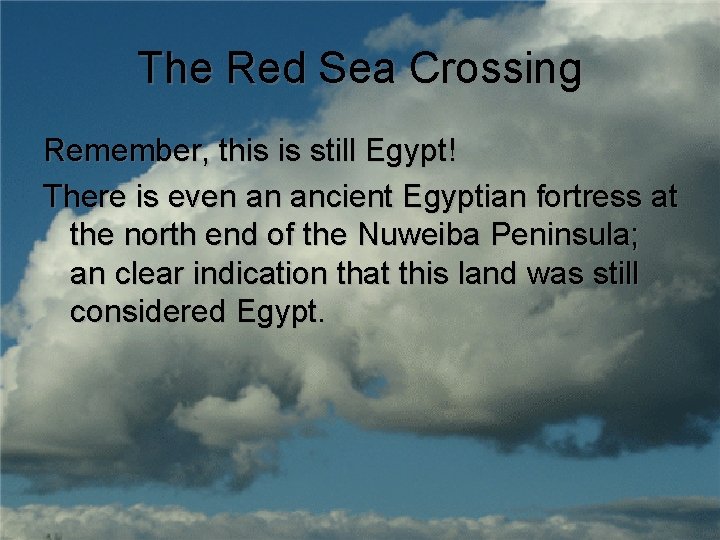 The Red Sea Crossing Remember, this is still Egypt! There is even an ancient
