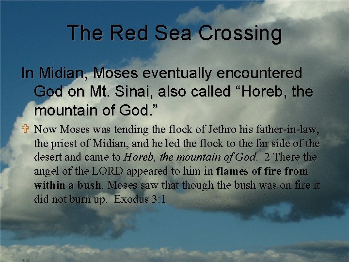 The Red Sea Crossing In Midian, Moses eventually encountered God on Mt. Sinai, also
