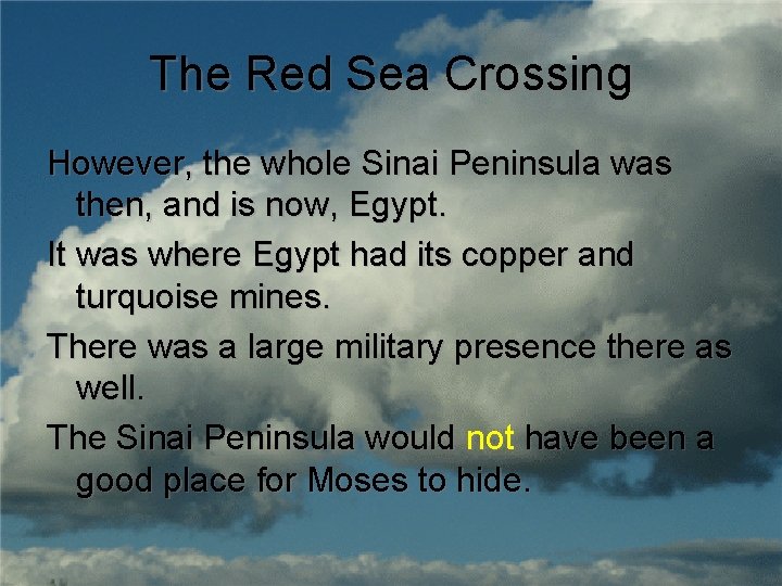 The Red Sea Crossing However, the whole Sinai Peninsula was then, and is now,