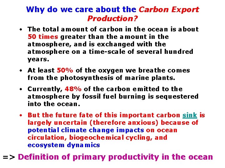 Why do we care about the Carbon Export Production? • The total amount of