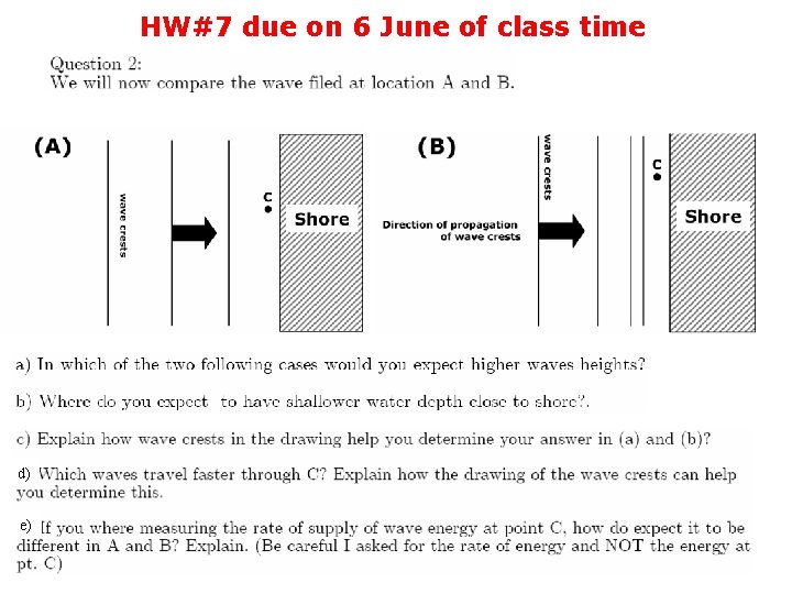 HW#7 due on 6 June of class time d) e) 