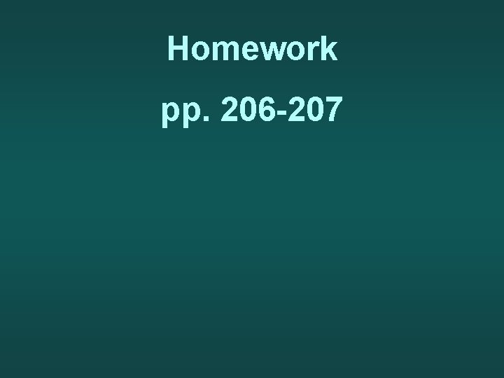 Homework pp. 206 -207 