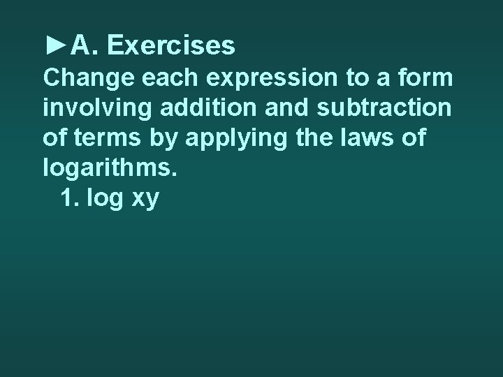 ►A. Exercises Change each expression to a form involving addition and subtraction of terms