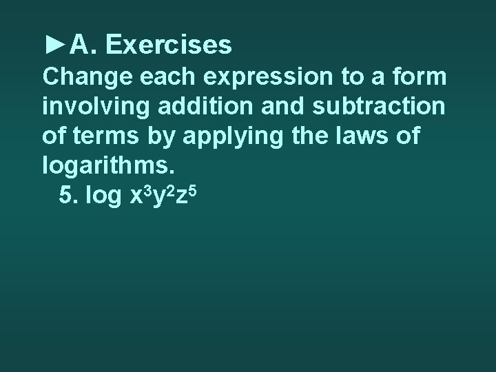 ►A. Exercises Change each expression to a form involving addition and subtraction of terms