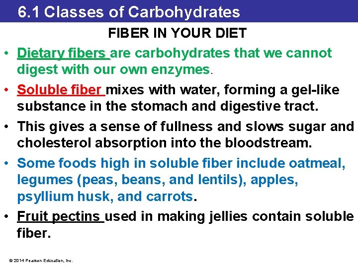 6. 1 Classes of Carbohydrates FIBER IN YOUR DIET • Dietary fibers are carbohydrates
