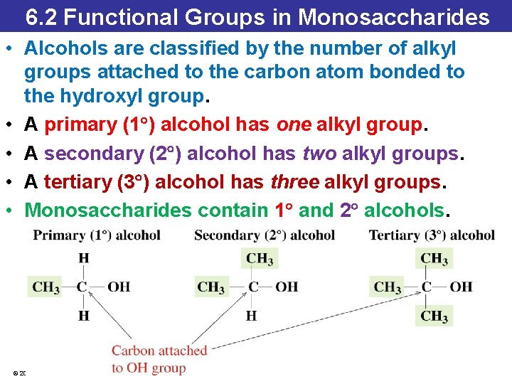 6. 2 Functional Groups in Monosaccharides • Alcohols are classified by the number of