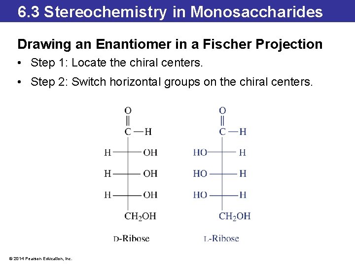 6. 3 Stereochemistry in Monosaccharides Drawing an Enantiomer in a Fischer Projection • Step