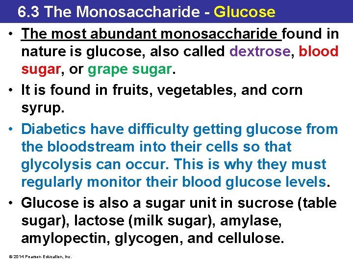 6. 3 The Monosaccharide - Glucose • The most abundant monosaccharide found in nature