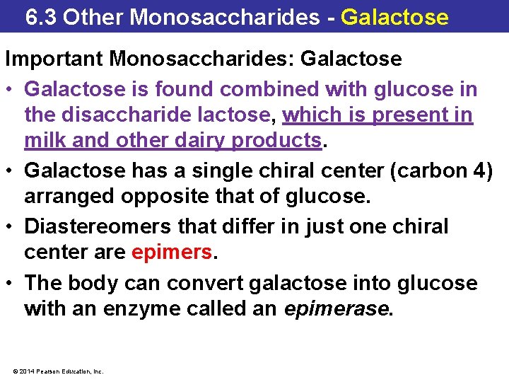 6. 3 Stereochemistry in Monosaccharides 6. 3 Other Monosaccharides - Galactose Important Monosaccharides: Galactose