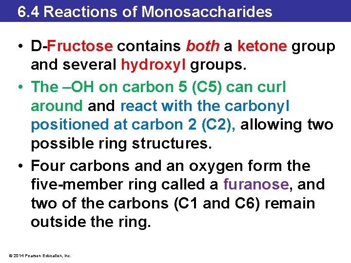6. 4 Reactions of Monosaccharides • D-Fructose contains both a ketone group and several