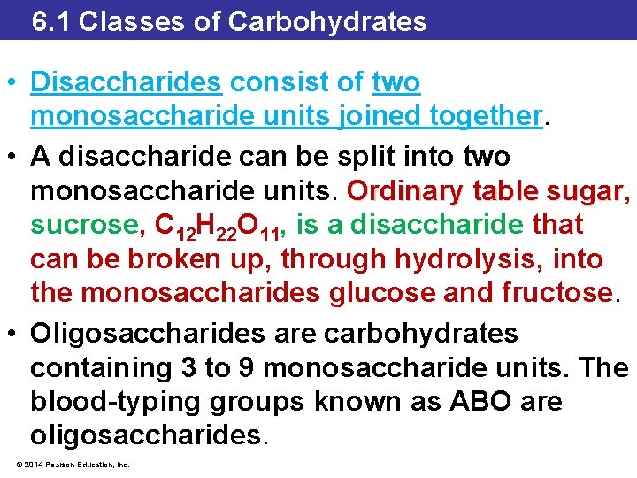 6. 1 Classes of Carbohydrates • Disaccharides consist of two monosaccharide units joined together.