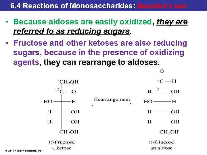 6. 4 Reactions of Monosaccharides: Benedict’s test • Because aldoses are easily oxidized, they