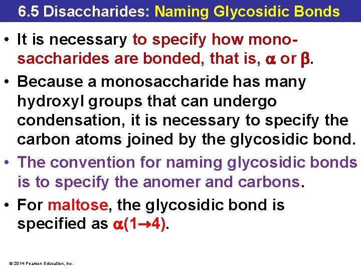 6. 5 Disaccharides: Naming Glycosidic Bonds • It is necessary to specify how monosaccharides