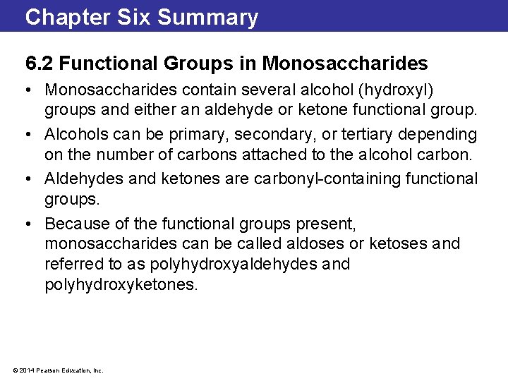 Chapter Six Summary 6. 2 Functional Groups in Monosaccharides • Monosaccharides contain several alcohol