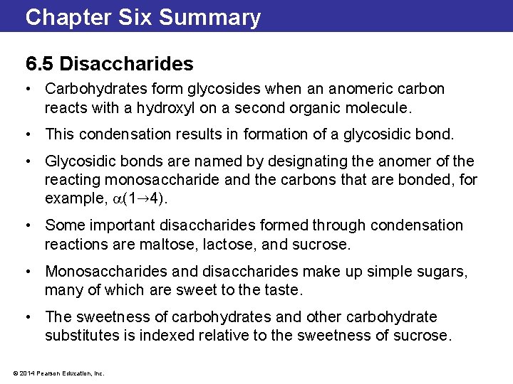 Chapter Six Summary 6. 5 Disaccharides • Carbohydrates form glycosides when an anomeric carbon